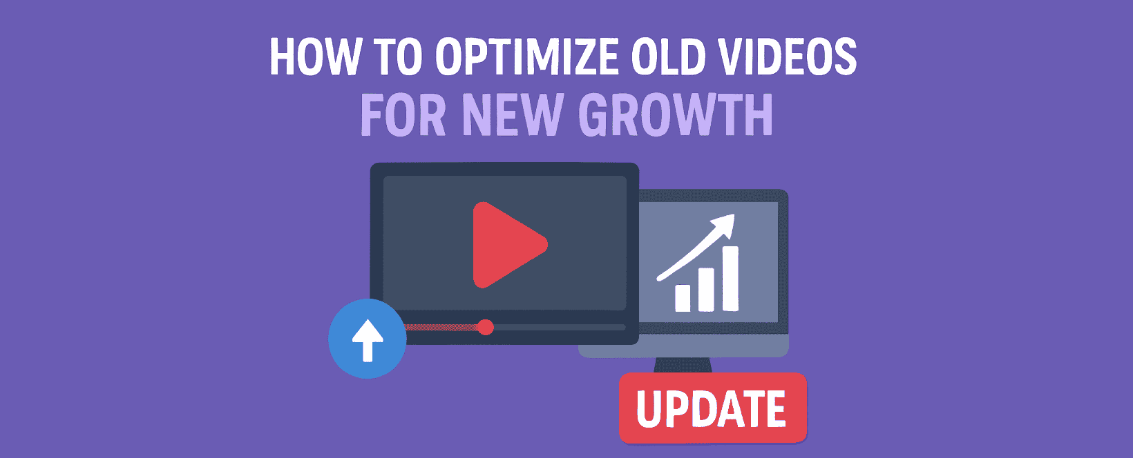 How to Optimize Old Videos for New Growth