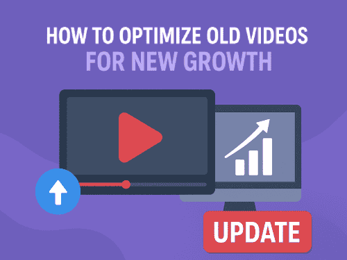 How to Optimize Old Videos for New Growth